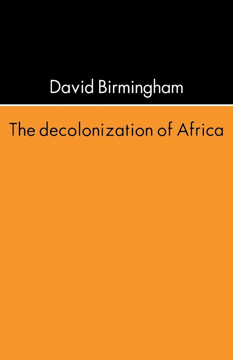 Professor David Birmingham, David Birmingham - The Decolonization of Africa, Häftad