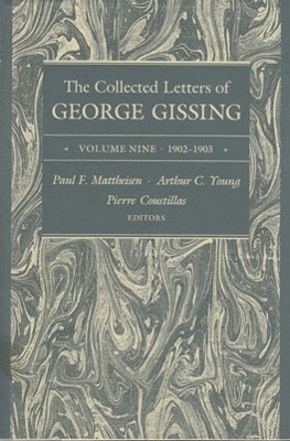 The Collected Letters of George Gissing Volume 9 1
