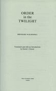 Bernhard Waldenfels - Order in the Twilight, Inbunden