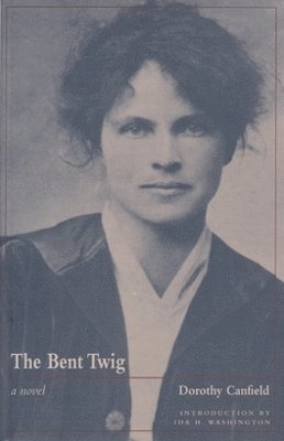 Dorothy Canfield - Bent Twig, Häftad
