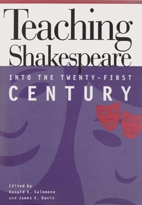 Teaching Shakespeare into the Twenty-First Century 1