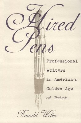Ronald Weber - Hired Pens, Inbunden