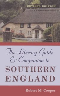 bokomslag The Literary Guide and Companion to Southern England