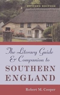 bokomslag The Literary Guide and Companion to Southern England