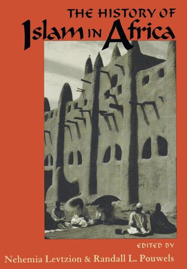 Nehemia Levtzion, Nehemia Levtzion, Randall L. Pouwels - History of Islam in Africa, Häftad