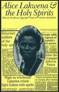 bokomslag Alice Lakwena and the Holy Spirits