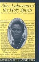 bokomslag Alice Lakwena & the Holy Spirits
