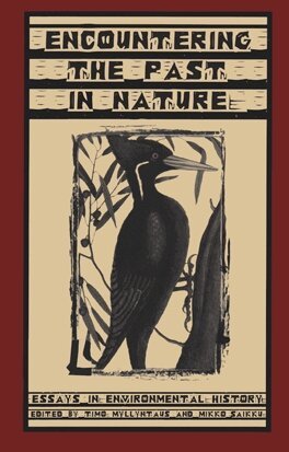 Timo Myllyntaus, Timo Myllyntaus, Mikko Saikku - Encountering the Past in Nature, Häftad