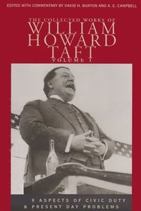 bokomslag Collected Works of William Howard Taft, Volume I