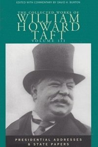 bokomslag The Collected Works of William Howard Taft, Volume III