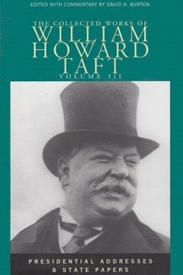 Collected Works of William Howard Taft, Volume III