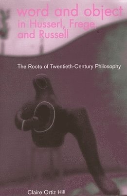 bokomslag Word and Object in Husserl, Frege, and Russell