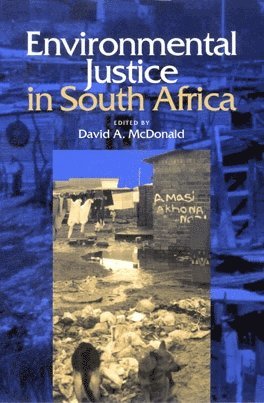 David A. McDonald, David A. McDonald - Environmental Justice in South Africa, Inbunden