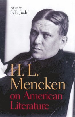 H. L. Mencken, S. T. Joshi - H. L. Mencken on American Literature, Inbunden