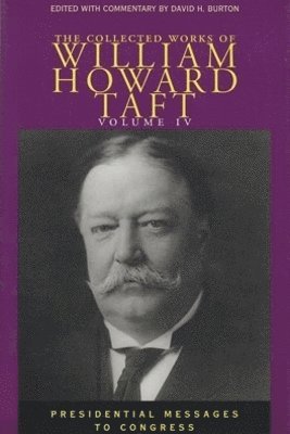 The Collected Works of William Howard Taft, Volume IV 1