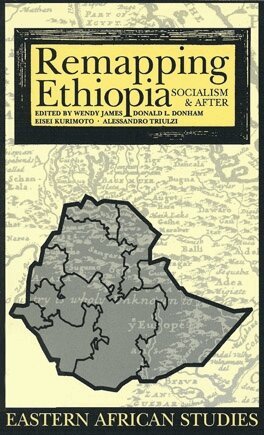 Wendy James, Wendy James, Eisei Kurimoto, Donald L. Donham, Alessandro Triulzi - Remapping Ethiopia, Häftad