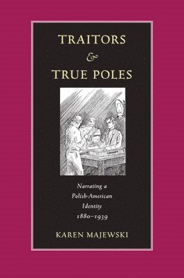 Karen Majewski - Traitors and True Poles, Inbunden