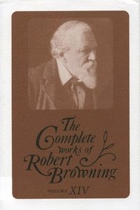 bokomslag Complete Works of Robert Browning, Volume XIV