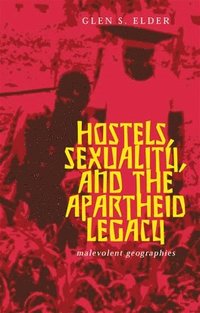 bokomslag Hostels, Sexuality, and the Apartheid Legacy