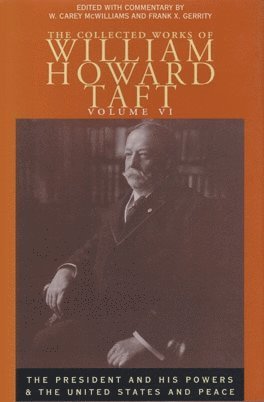 Collected Works of William Howard Taft, Volume VI