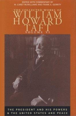 The Collected Works of William Howard Taft, Volume VI 1