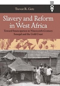 bokomslag Slavery and Reform in West Africa