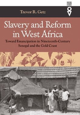 Trevor R. Getz - Slavery and Reform in West Africa, Inbunden
