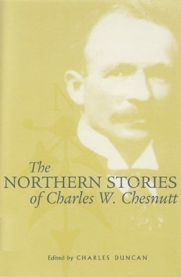 Charles W. Chesnutt, Charles Duncan - Northern Stories of Charles W. Chesnutt, Häftad