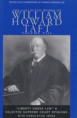 Collected Works of William Howard Taft, Volume VIII 1