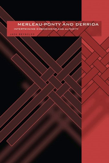 Jack Reynolds - Merleau-Ponty and Derrida, Inbunden