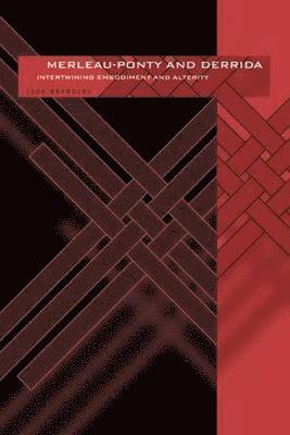 bokomslag Merleau-Ponty and Derrida: Intertwining Embodiment and Alterity