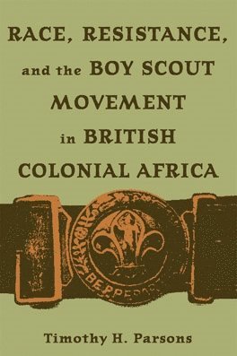 bokomslag Race, Resistance, and the Boy Scout Movement in British Colonial Africa