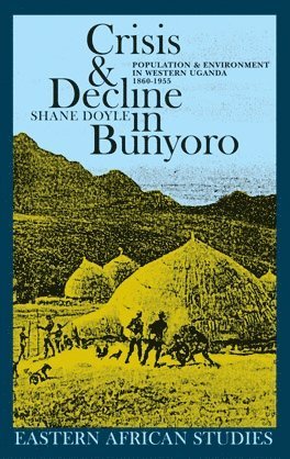 Shane Doyle - Crisis and Decline in Bunyoro, Häftad