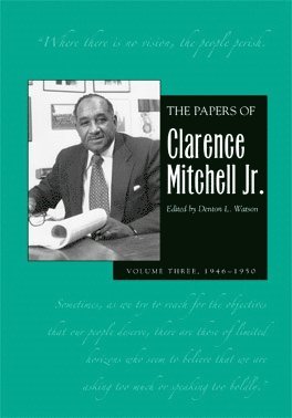 Papers of Clarence Mitchell Jr., Volume III 1
