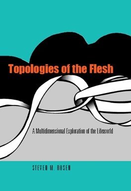 Steven M. Rosen - Topologies of the Flesh, Inbunden