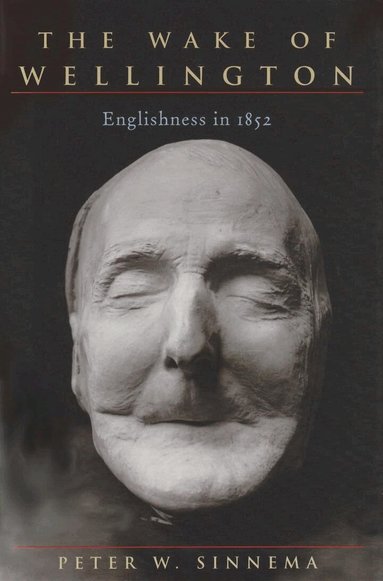 Peter W. Sinnema - Wake of Wellington, Inbunden