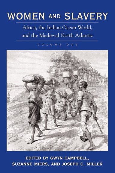 Gwyn Campbell, Suzanne Miers, Joseph C. Miller - Women and Slavery, Volume One, Inbunden