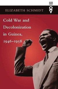 bokomslag Cold War and Decolonization in Guinea, 19461958