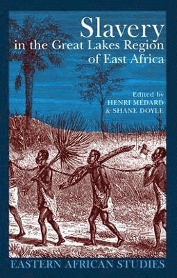 bokomslag Slavery in the Great Lakes Region of East Africa