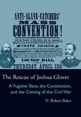 H. Robert Baker - Rescue of Joshua Glover, Häftad