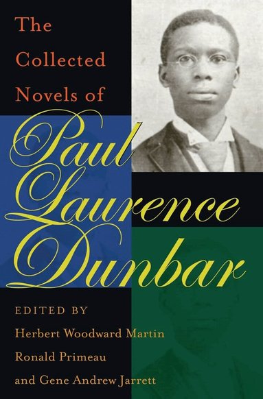 Paul Laurence Dunbar, Herbert Woodward Martin, Ronald Primeau, Gene Andrew Jarrett - Collected Novels of Paul Laurence Dunbar, Inbunden