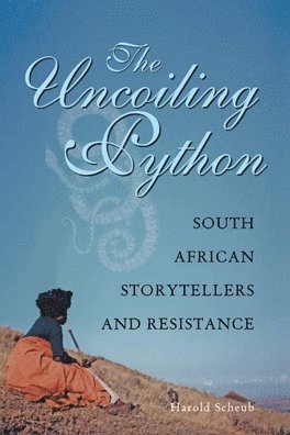 Harold Scheub - Uncoiling Python, Inbunden