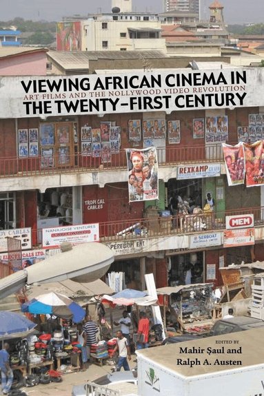 Mahir Şaul, Ralph A. Austen - Viewing African Cinema in the Twenty-first Century, Inbunden