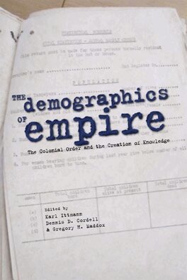 Karl Ittmann, Dennis D. Cordell, Gregory H. Maddox - Demographics of Empire, Häftad