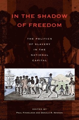 Paul Finkelman, Donald R. Kennon - In the Shadow of Freedom, Inbunden