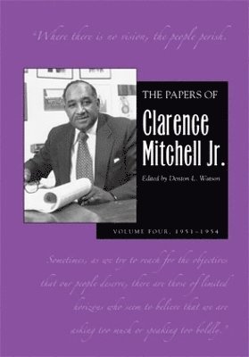 The Papers of Clarence Mitchell Jr., Volume IV 1