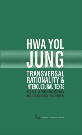 Hwa Yol Jung - Transversal Rationality and Intercultural Texts, Inbunden