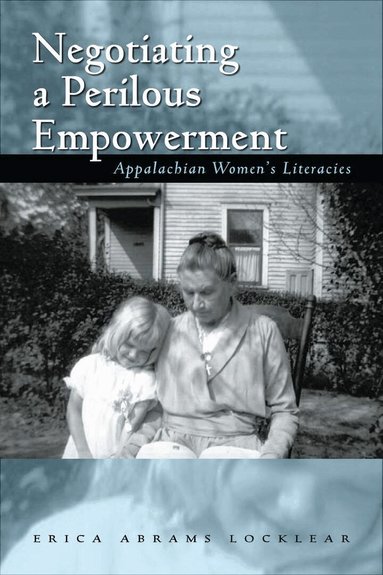 Erica Abrams Locklear - Negotiating a Perilous Empowerment, Inbunden
