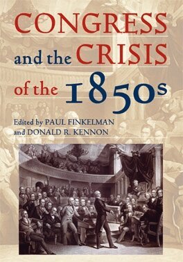 Paul Finkelman, Donald R. Kennon - Congress and the Crisis of the 1850s, Inbunden