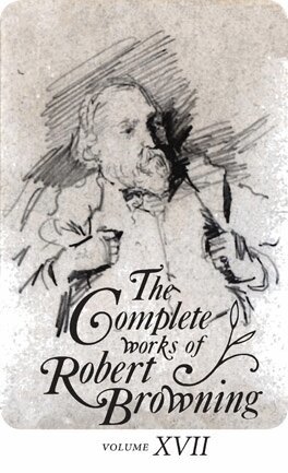 Robert Browning, Ashby Bland Crowder, Allan C. Dooley - Complete Works of Robert Browning, Volume XVII, Inbunden